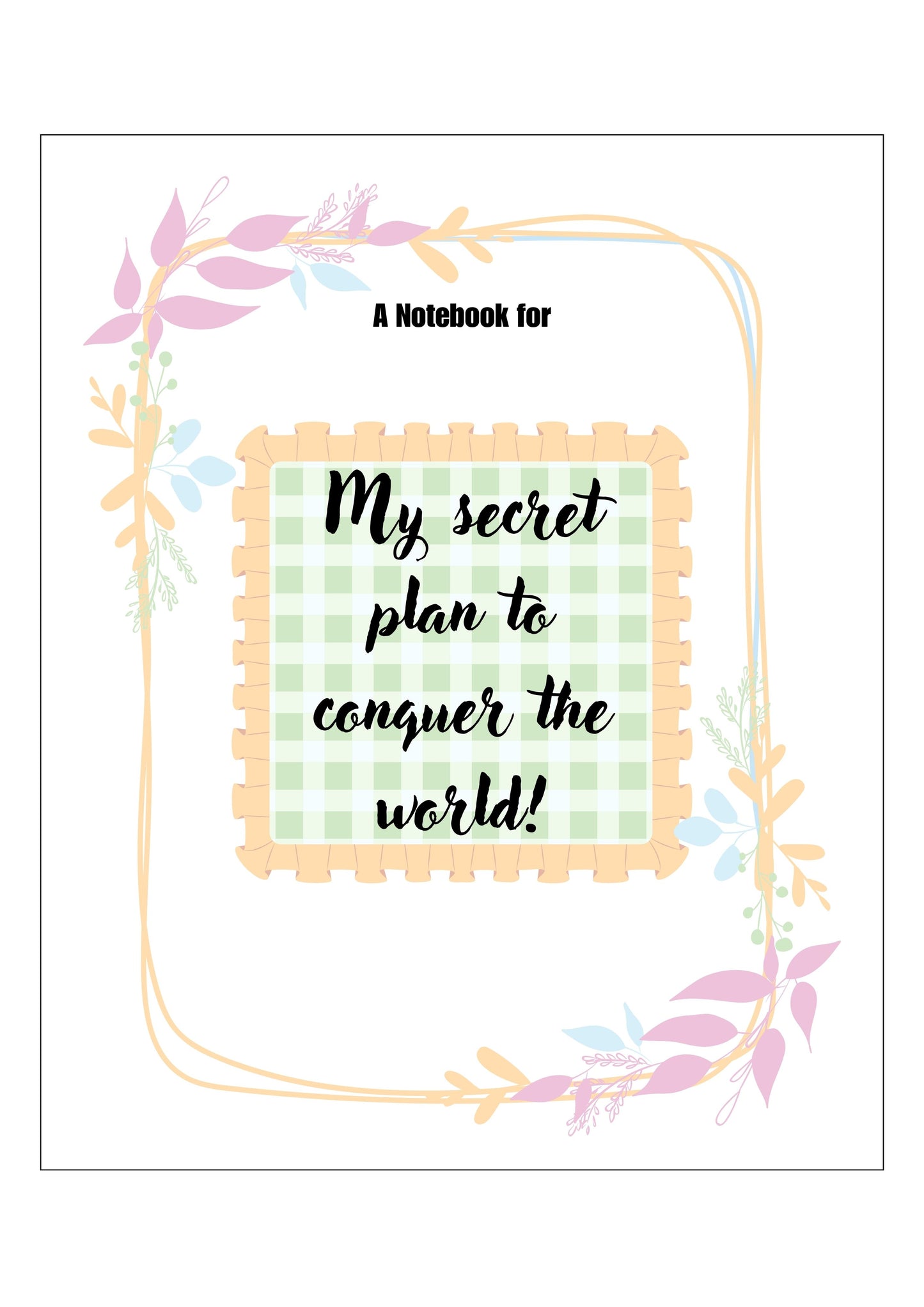 Custom Notebooks - My secret plan to...